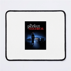 The Perfect Neighbor Merch For Fans The Perfect Neighbor Mouse Pads