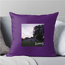 The Perfect Neighbor Merchandise For Fans The Perfect Neighbor Pillows Cover
