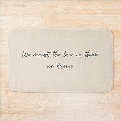 We Accept the Love We Deserve The Perks of Being a Wallflower 2012 Quote Bath Mat
