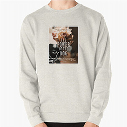 The Power of the Dog was a critical success The Power Of The Dog Sweatshirts