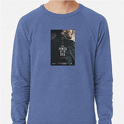 The Power of the Dog was released in 2021 The Power Of The Dog Sweatshirts