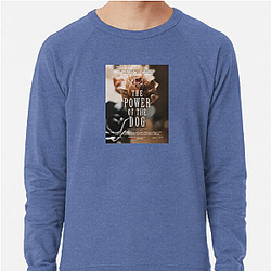 The Power of the Dog was a critical success The Power Of The Dog Sweatshirts