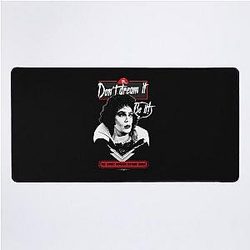 Don't be it the Rocky Horror Picture Show Desk Mat