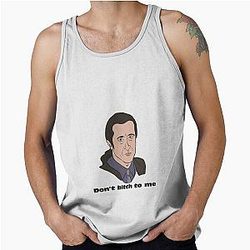 Furio The Sopranos Don't Bitch to Me Quote Tank Top becomes 

Furio The Sopranos Quote Tank Top