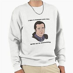 Furio The Sopranos I like a woman you can grab onto Pullover Sweatshirt