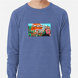 The Tim Dillon Show is hosted by comedian Tim Dillon The Tim Dillon Show Sweatshirts