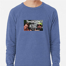 The Tim Dillon Show was originally named Tim Dillon Is Going to Hell The Tim Dillon Show Sweatshirts