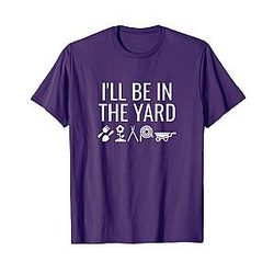 I'll Be in the Yard T-Shirt