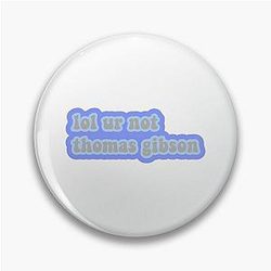 ur not thomas gibson Pin