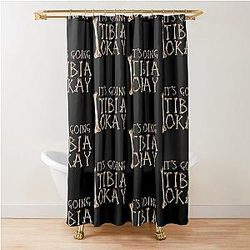 It's Going to Bed Okay Shower Curtain