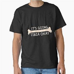 It's Going to Tibia Classic T-Shirt