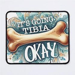 Its Going Tibia Okay Mouse Pad
