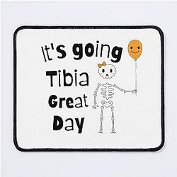 Top Fun Tibia Design Gift: It's Going Great Day for Biology Students Mouse Pad