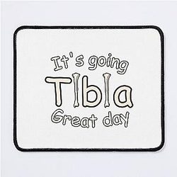 Medical puns about going to Tibia on a great day can be found on a Mouse Pad.