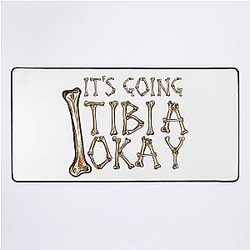 it's a tibia desk mat