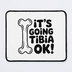 It's Going to Tibia Okay Cute Tibia Bone Punk Mouse Pad