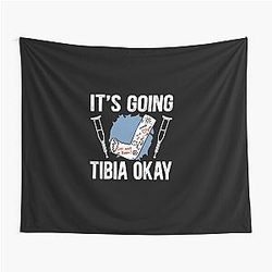 It's Going to Broken Leg Injury Tapestry