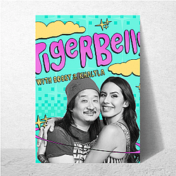 TigerBelly is a comedy podcast Tiger Belly Posters