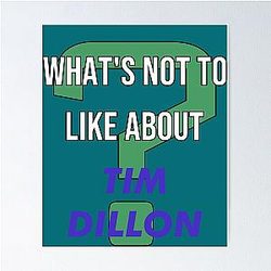 What's not to like about Tim Dillon poster