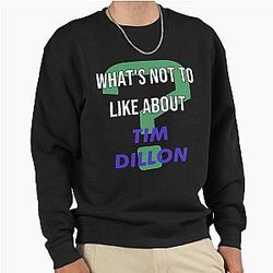 What's not to like about Tim Dillon Pullover Sweatshirt