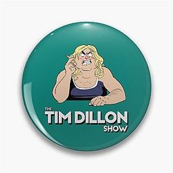 Tim Dillon Show Podcast Pin
