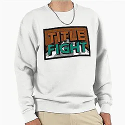 Title Fight Pullover Sweatshirt