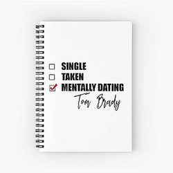 Mentally Dating Tom Brady Notebook