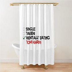 Mentally Dating Tom Hardy Shower Curtain