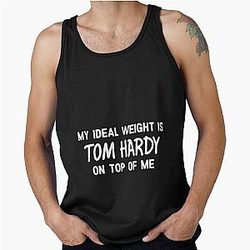 My Ideal Weight is Tom Hardy on top me Tank Top