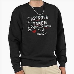 Mentally Dating Tom Hardy Sweatshirt