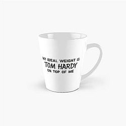 My Ideal Weight is Tom Hardy on top of me Tall