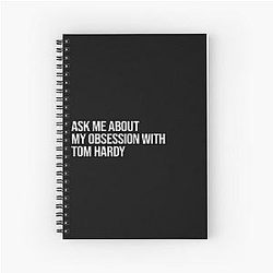 Ask Me About My Obsession with Tom Hardy Notebook