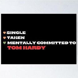 Mentally Committed to Tom Hardy Poster