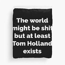 But at least Tom Holland exists duvet cover