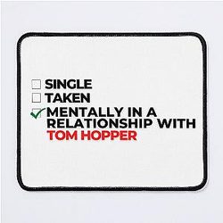 Mentally in a Relationship with Tom Hopper Mousepad