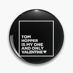 Tom Hopper Is My Valentine Pin