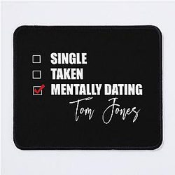 Mentally Dating Tom Jones Mouse Pad