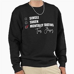 Mentally Dating Tom Jones Sweatshirt