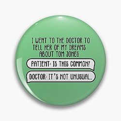 Dreams About Tom Jones Its Not Unusual Joke Pin