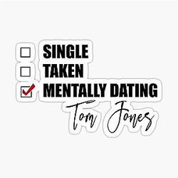 Mentally Dating Tom Jones Sticker