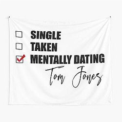 Mentally Dating Tom Jones Tapestry