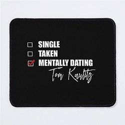 Mentally Dating Tom Kaulitz Mousepad