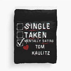 Mentally Dating Tom Kaulitz Duvet Cover becomes
Mentally dating Tom Kaulitz duvet cover