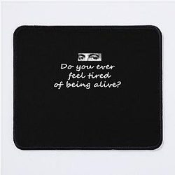 Tom Segura Tired of Being Alive Mouse Pad
