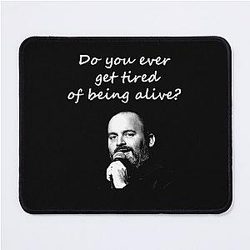 Tom Segura Tired of Being Alive Mouse Pad