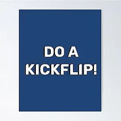 Do a kickflip Eric Koston Tony Hawk Poster