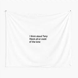 I Think About Tony Hawk All The Time Tapestry