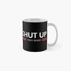 SHUT UP TONY ROMO Classic Mug