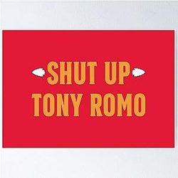 Shut Up Tony Romo Game Day Football Humor Poster