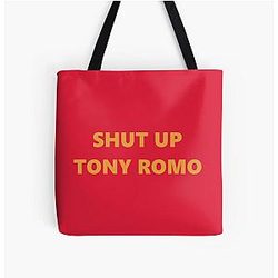 Shut Up Tony Romo Football Fans Laugh All Over Print Tote Bag